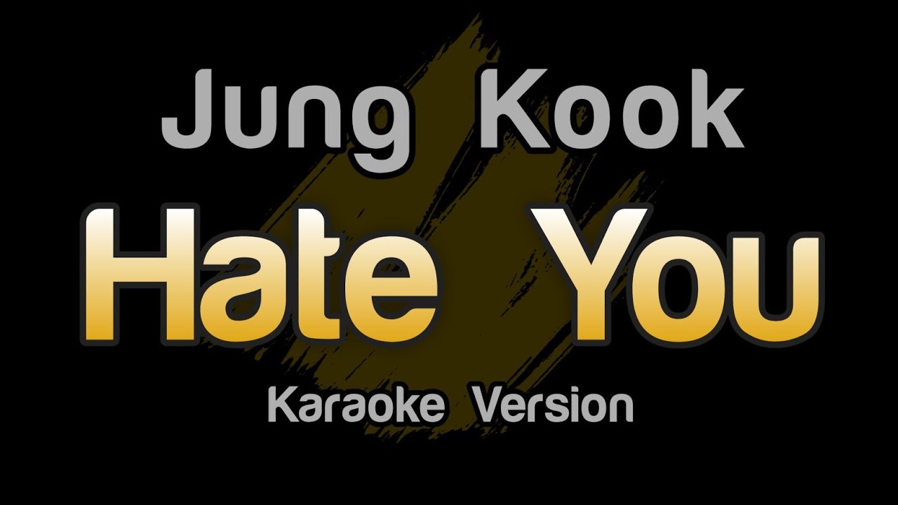 Jung Kook - Hate You (Karaoke Version) Female Key