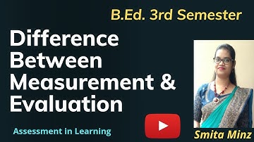Difference Between Measurement & Evaluation l B.Ed. 3rd Sem l Assessment in Learning l Smita Minz