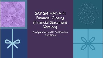 SAP S/4 HANA FI FINANCIAL CLOSING| FINANCIAL STATEMENT VERSION CONFIG AND FI CERTIFICATION QUESTIONS