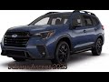 Nouveau Subaru Ascent 2023 || Intérieur & Extérieur