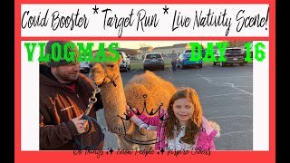 Vlogmas 2021 Day 16! Live Nativity Scene! Covid Booster! Target!