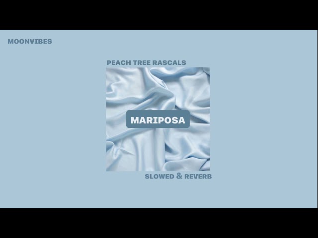 Mariposa - Peach Tree Rascals (slowed + reverb) class=