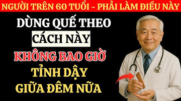 NGƯỜI CAO TUỔI: Không ngủ được suốt đêm? Hãy dùng quế theo cách này để có giấc ngủ sâu chỉ sau 3 đêm