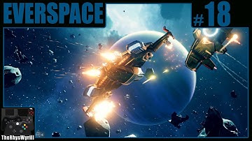 EVERSPACE Playthrough | Part 18