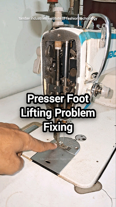 How to solve sewing machine presser foot lifting problem? #sewing #stitch #shorts