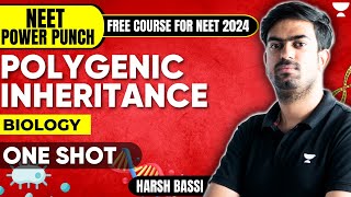 Polygenic Inheritance | NEET 2024 | Biology | Harsh Kumar Sir | NEET Power Punch ??
