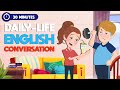 30 Minutes To Learn Daily English Conversations For English Speaking Practice Easy Level English 30 Minutes To Learn Daily English Conversations For English Speaking Practice Easy Level English