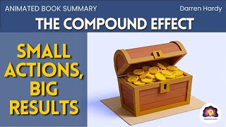Consistency Smart Choices Massive Results The Compound Effect Animated Book Summary