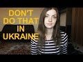 DON"T DO THIS IN UKRAINE - part 1