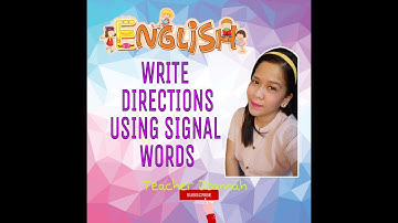 ENGLISH 4: WRITE DIRECTIONS USING SIGNAL WORDS (SEQUENCE SIGNALS)