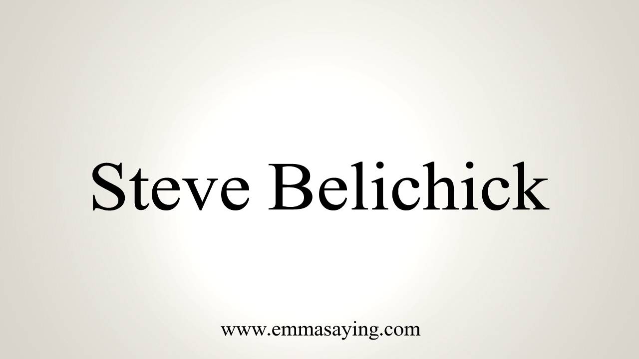 How To Pronounce Steve Belichick YouTube