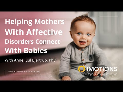 iMotions Path to Publication Webinar: Helping mothers with affective disorders connect with babies