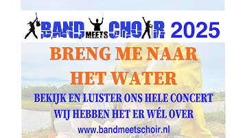 BAND meets CHOIR 2025 - Breng me naar het water