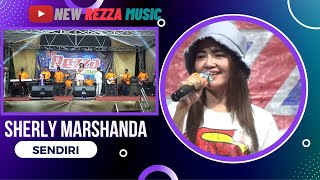 SHERLY MARSHANDA - SENDIRI | NEW REZZA MUSIC LIVE SHOW