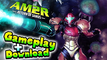 AM2R (Another Metroid 2 Remake): Return of Samus | GAMEPLAY + DOWNLOAD
