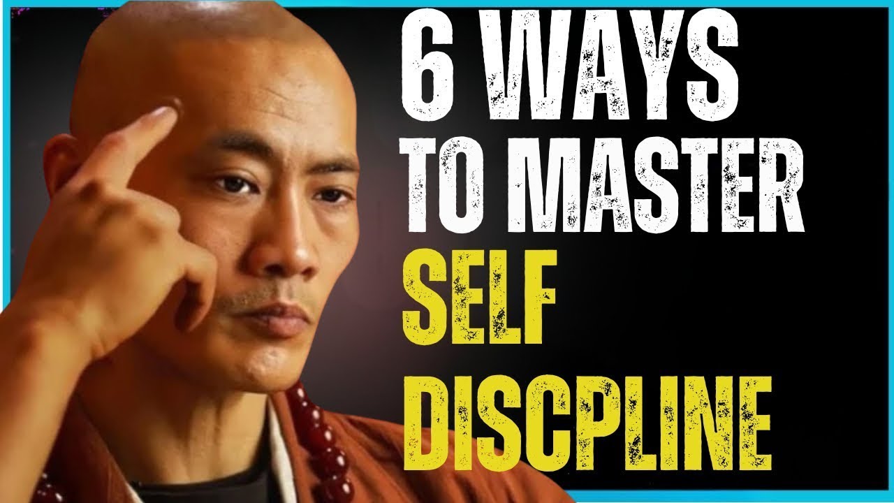 6 Ways to Master Self-Discipline | Shaolin Master Wisdom by Shi Heng Yi