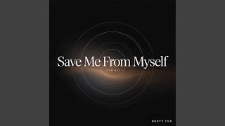 Save Me From Myself (528 Hz)