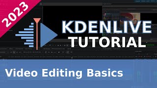 Video Editing Basics  2023 Kdenlive Tutorial