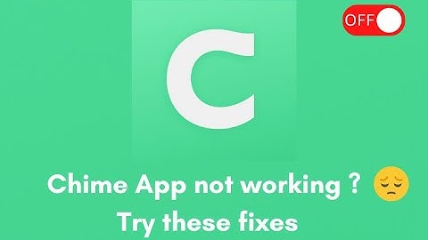 How to fix Chime App Not Working?