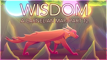Wisdom || A Carnelian Wings of Fire MAP [Part 12]