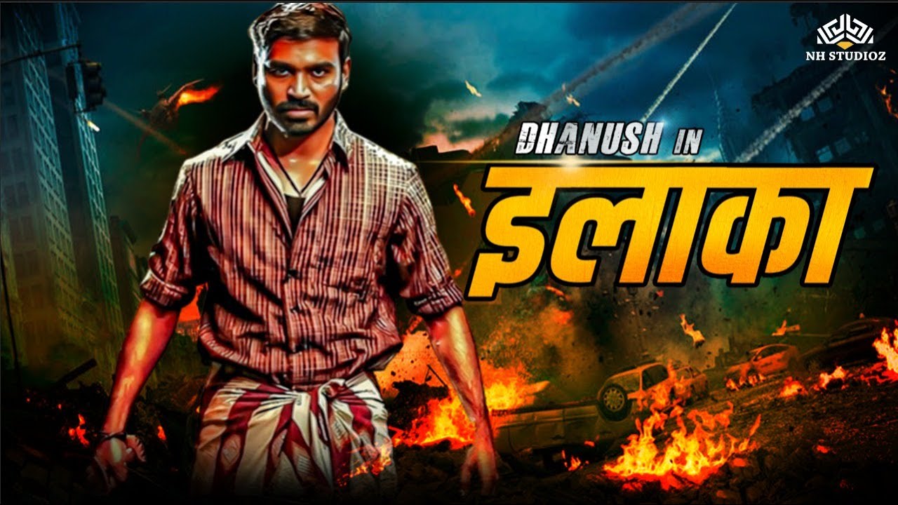 इलाका मूवी डब्बड इन हिंदी | ????? ????? ?????? ?????? ????? ????? | DHANUSH | New Hindi Dubbed Movie