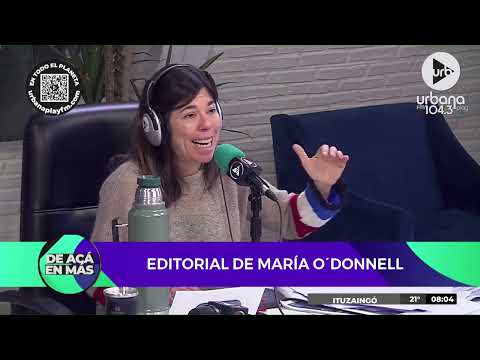 Editorial de María O'Donnell en #DeAcáEnMás | Jueves 21 julio