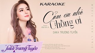 [Karaoke] Cám Ơn Nhé Chồng Ơi | Saka Trương Tuyền