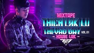 Mixtape - Thíck House Lak Thì Vào Đây  | DJ Jet Mix Vol.01 2021(G House , Deep House ,Bass House )