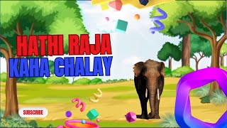 Hathi Raja Kahan Chale | Hindi Nursery Rhymes | Baby Rhymes | Kids Songs