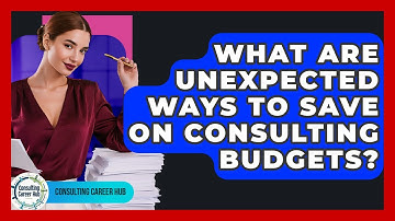 What Are Unexpected Ways To Save On Consulting Budgets? - Consulting Career Hub