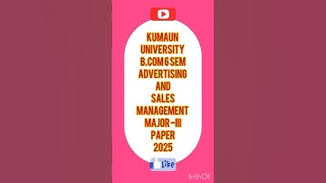 B.Com.6 SEM#ADVERTISING AND SALES MANAGEMENT#PAPER 2025#KUMAUN UNIVERSITY