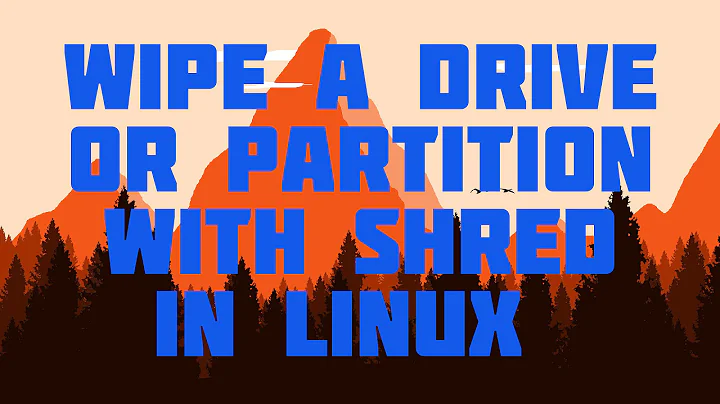 Wipe a Drive or Partition with Shred in Linux