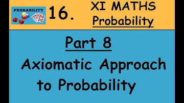 Kerala State 11th math - Chapter 16 - Probability - Part 8 - Axiomatic Approach to Probability