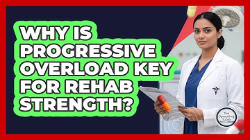 Why Is Progressive Overload Key For Rehab Strength? - The Operating Table