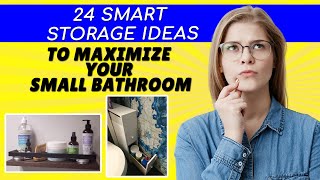 24 Smart Storage Ideas to Maximize Your Small Bathroom