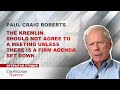 Pail C. Roberts: The Kremlin should not agree to a meeting unless there is a firm agenda set down