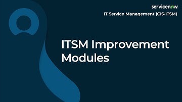 [022] ITSM Improvement Modules | ServiceNow ITSM (ServiceNow ITSM Exam Prep)