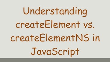 Understanding createElement vs. createElementNS in JavaScript
