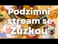 Podzimní stream se Zuzkou🐶