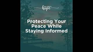 Protecting Your Peace While Staying Informed EP 394