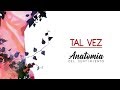 TAL VEZ [ANATOMÍA DEL SENTIMIENTO] 2018 - Brock Ansiolitiko