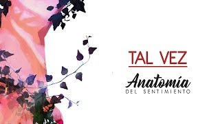 TAL VEZ [ANATOMÍA DEL SENTIMIENTO] 2018 - Brock Ansiolitiko chords