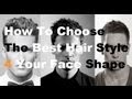 Choose The Best Hairstyle For Your Face Shape: How To Pick A New Men's Hair Style