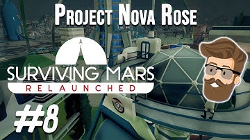 Surviving Mars Relaunched - Nova Rose Episode 8 | Renegades Already?