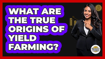 What Are The True Origins Of Yield Farming? - CryptoBasics360.com