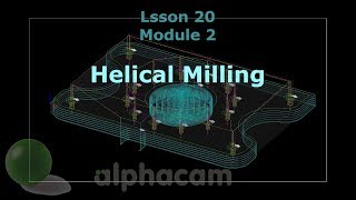 Helical Milling - Alphacam Training 20