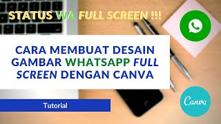 Cara Membuat Desain Gambar Status WhatsApp agar Full Screen (Penuh) dengan Menggunakan Canva!