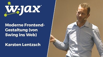Moderne Frontend-Gestaltung (von Swing ins Web) | Karsten Lentzsch