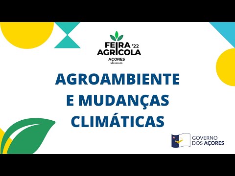 Agroambiente e Mudanças Climáticas | FEIRA AGRÍCOLA '22