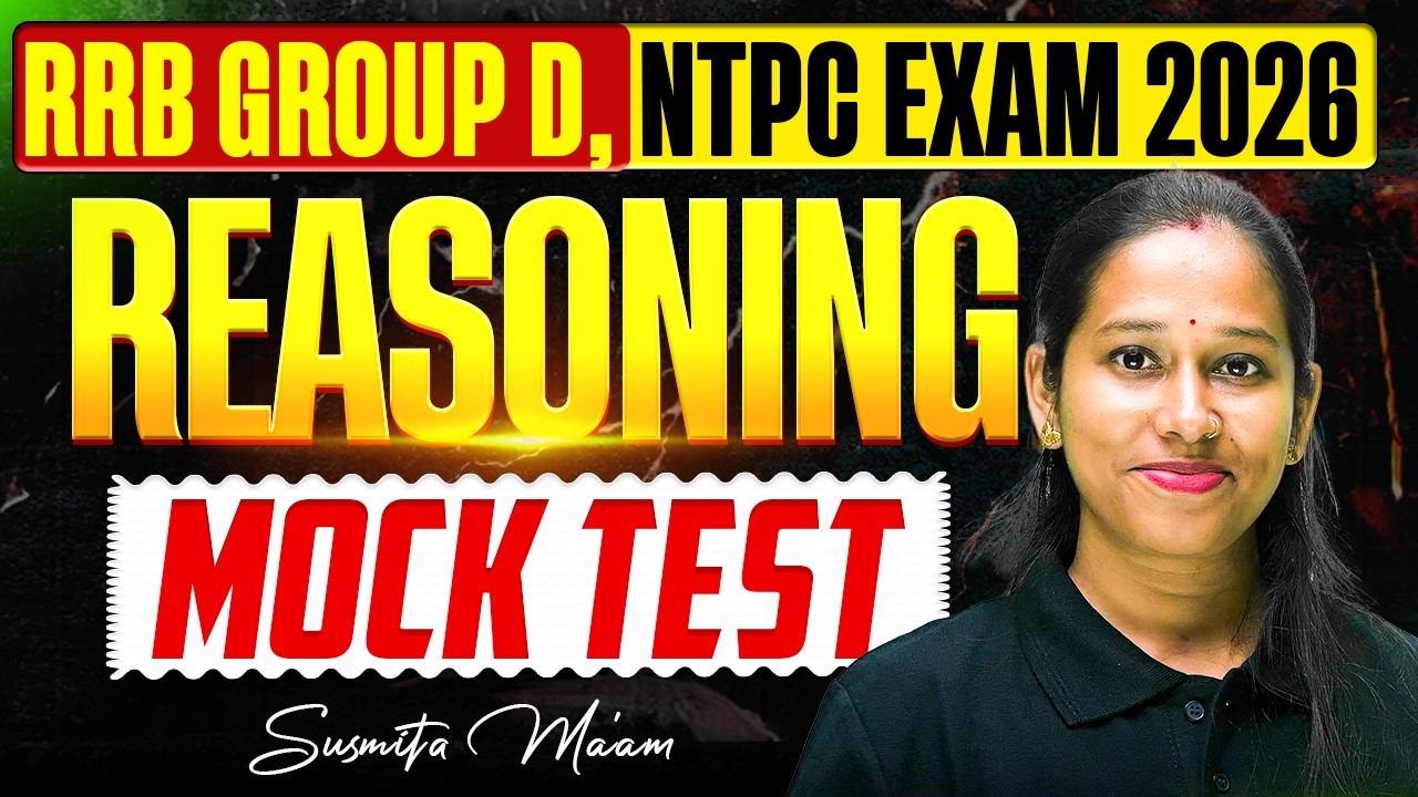RRB Group D, NTPC 2026 | Reasoning Class | Mock Test By Susmita Mam